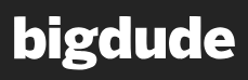 Bigdude